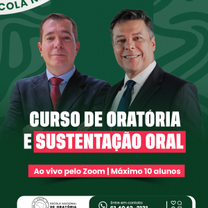 Curso Prático de Oratória e Sustentação Oral – 12ª Turma Ao vivo pelo Zoom